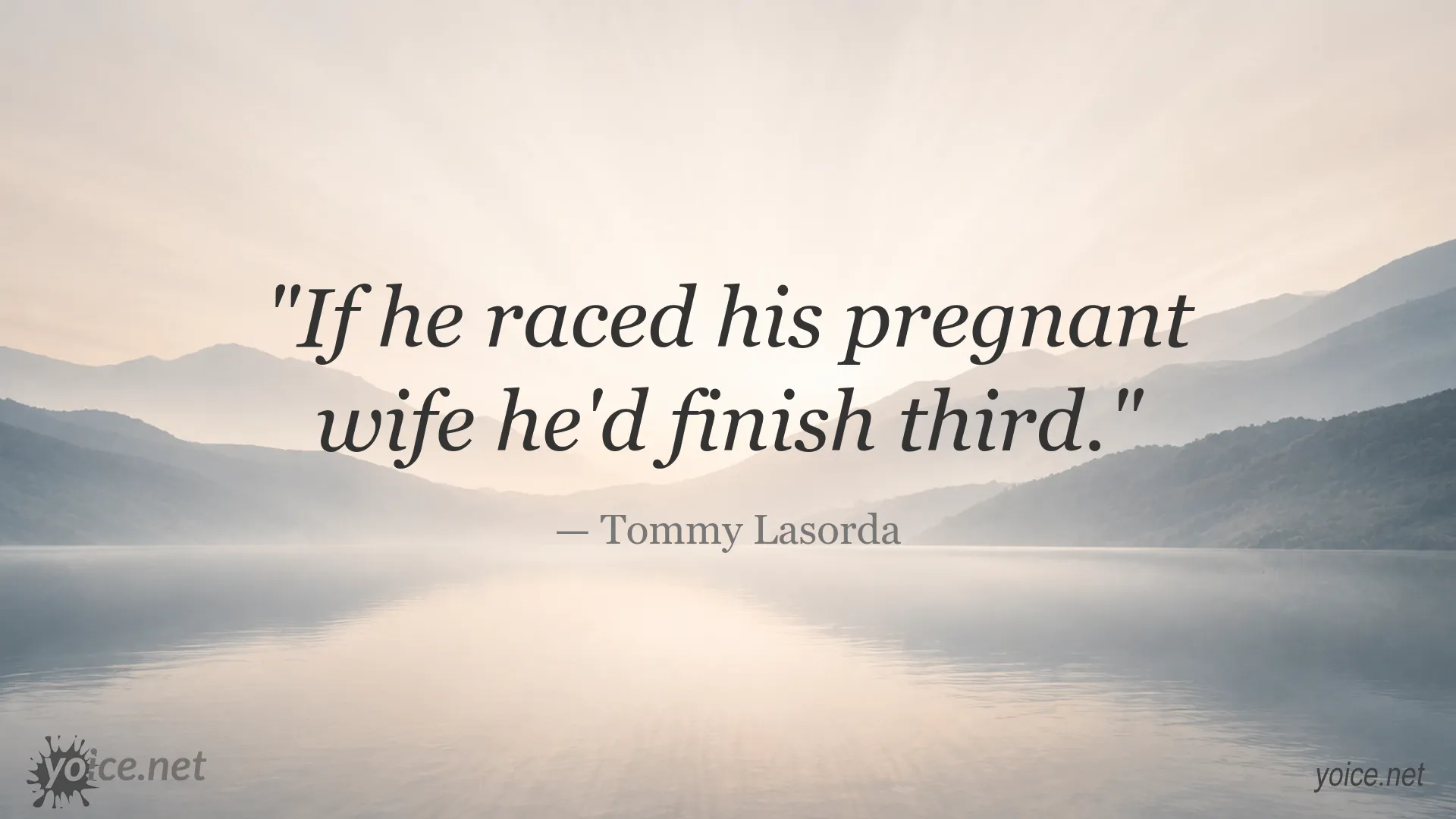 Humorous Tommy Lasorda quote about racing his pregnant wife