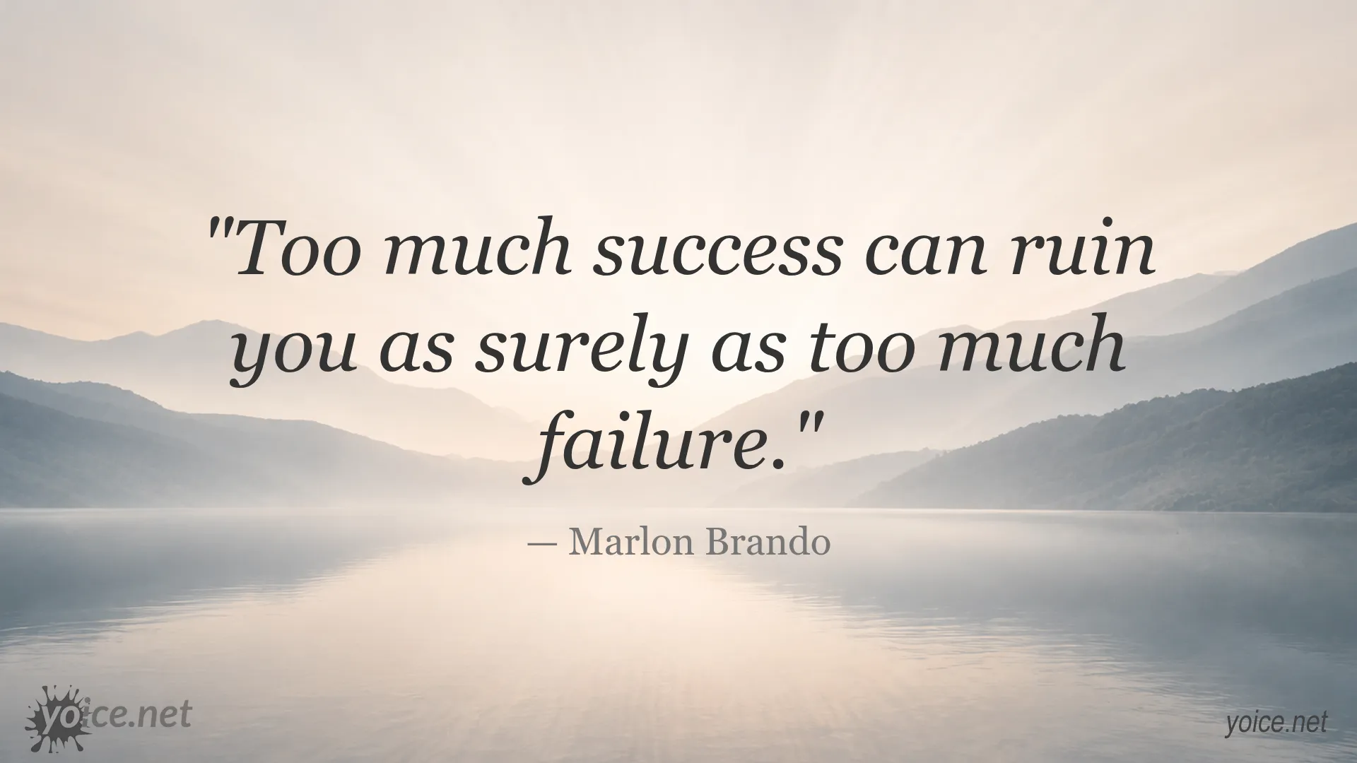 Quote about success by Marlon Brando stating that too much success can ruin you