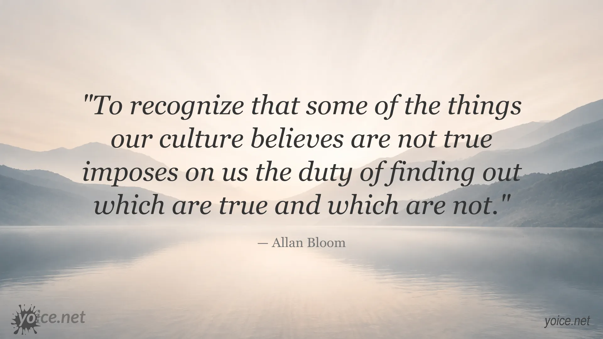 Allan Bloom quote about questioning cultural beliefs and discovering truth