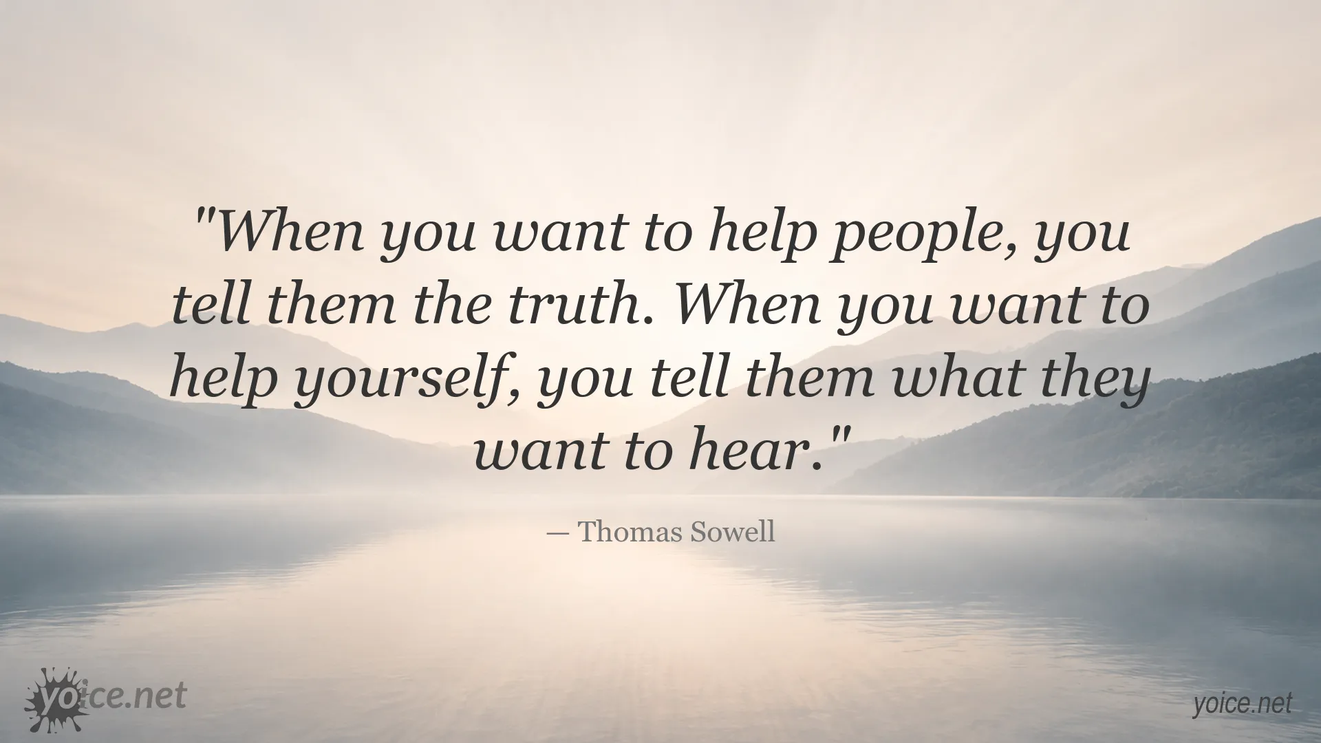 Thomas Sowell quote about truth, helping people, and telling them what they want to hear