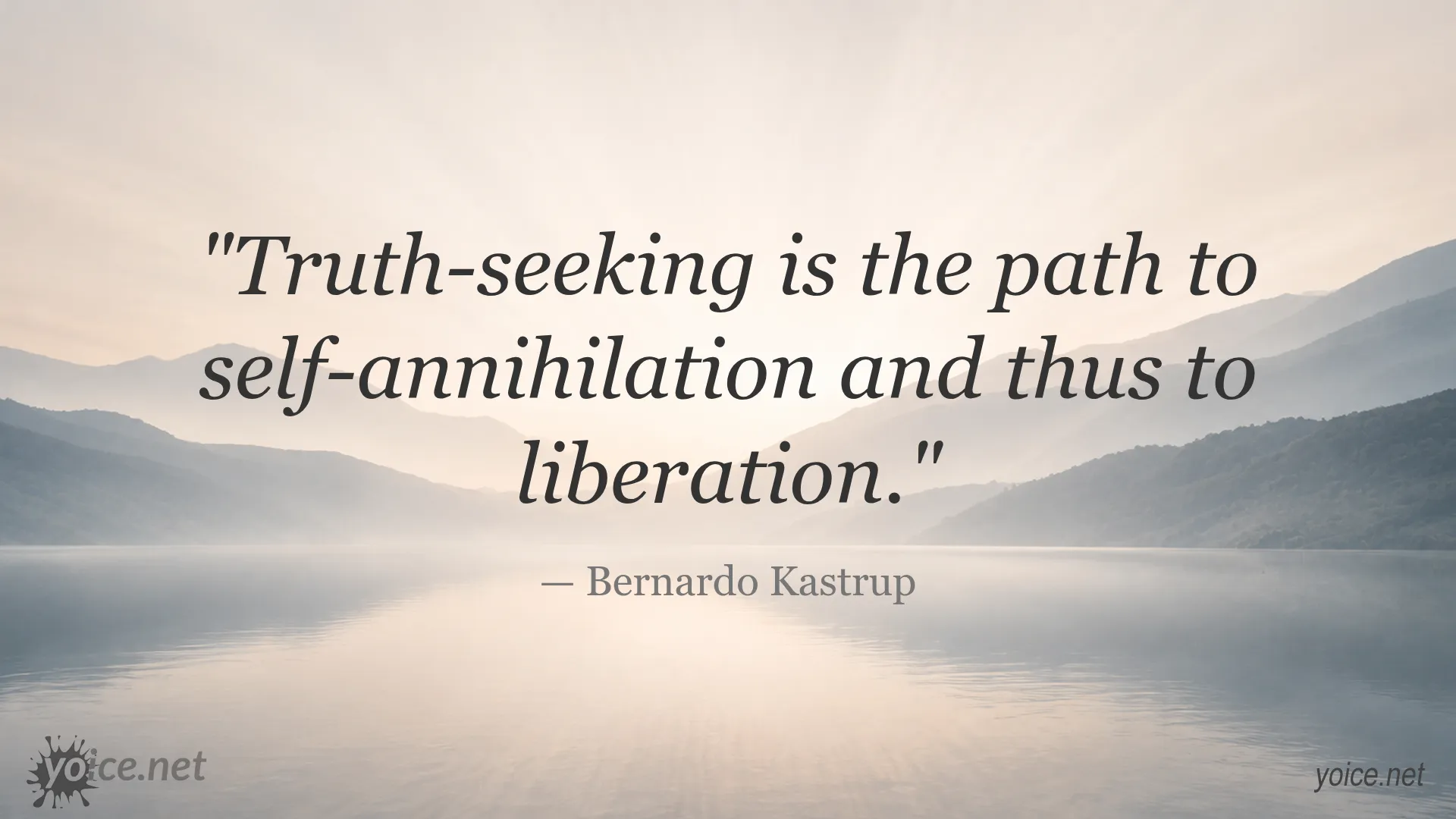 Inspirational quote on truth-seeking and liberation by Bernardo Kastrup