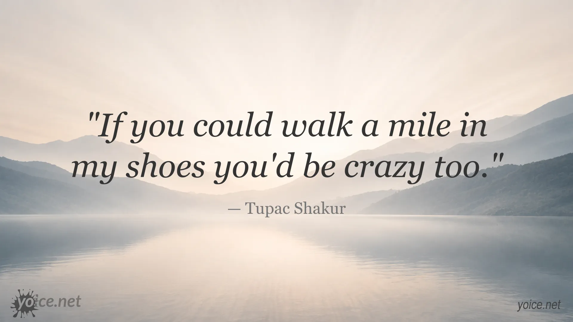 Tupac Shakur quote about empathy, perspective, and understanding others