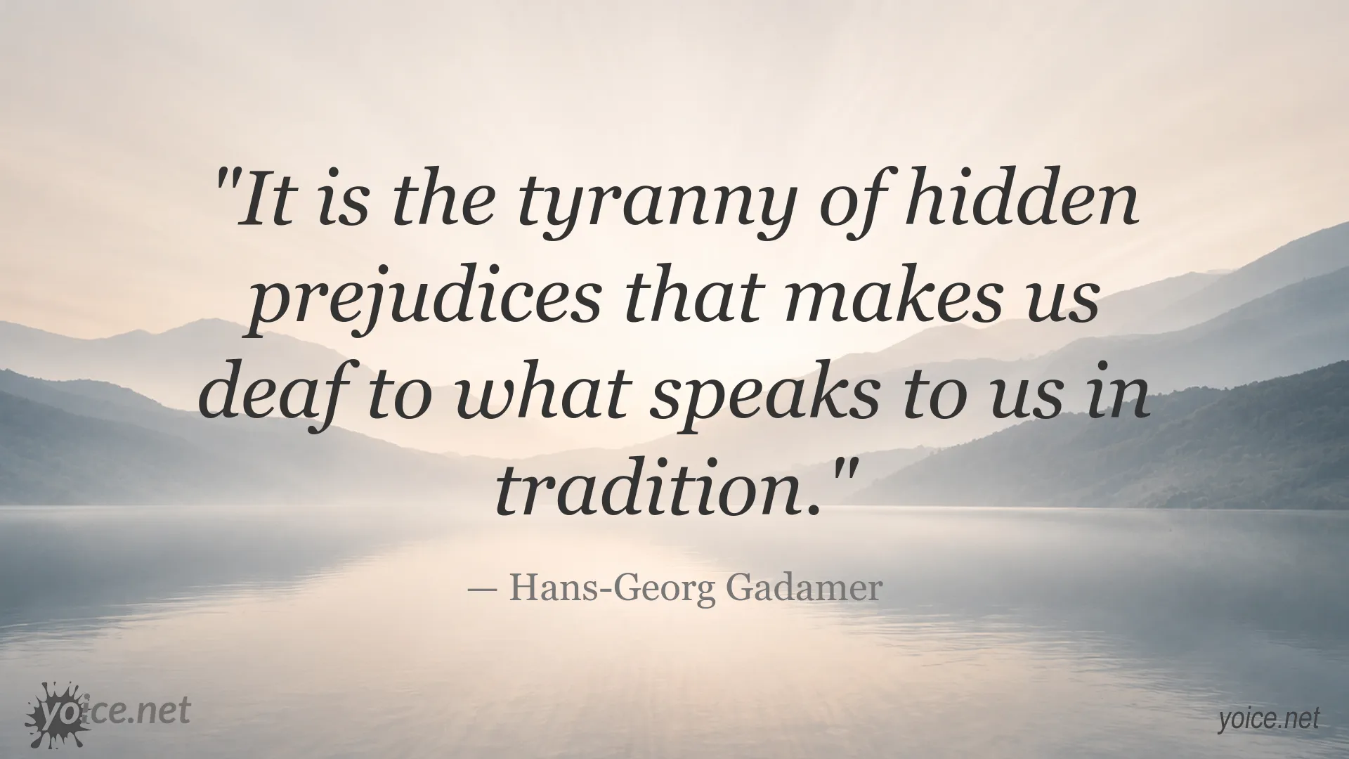 Quote image featuring Hans-Georg Gadamer on hidden prejudices and tradition