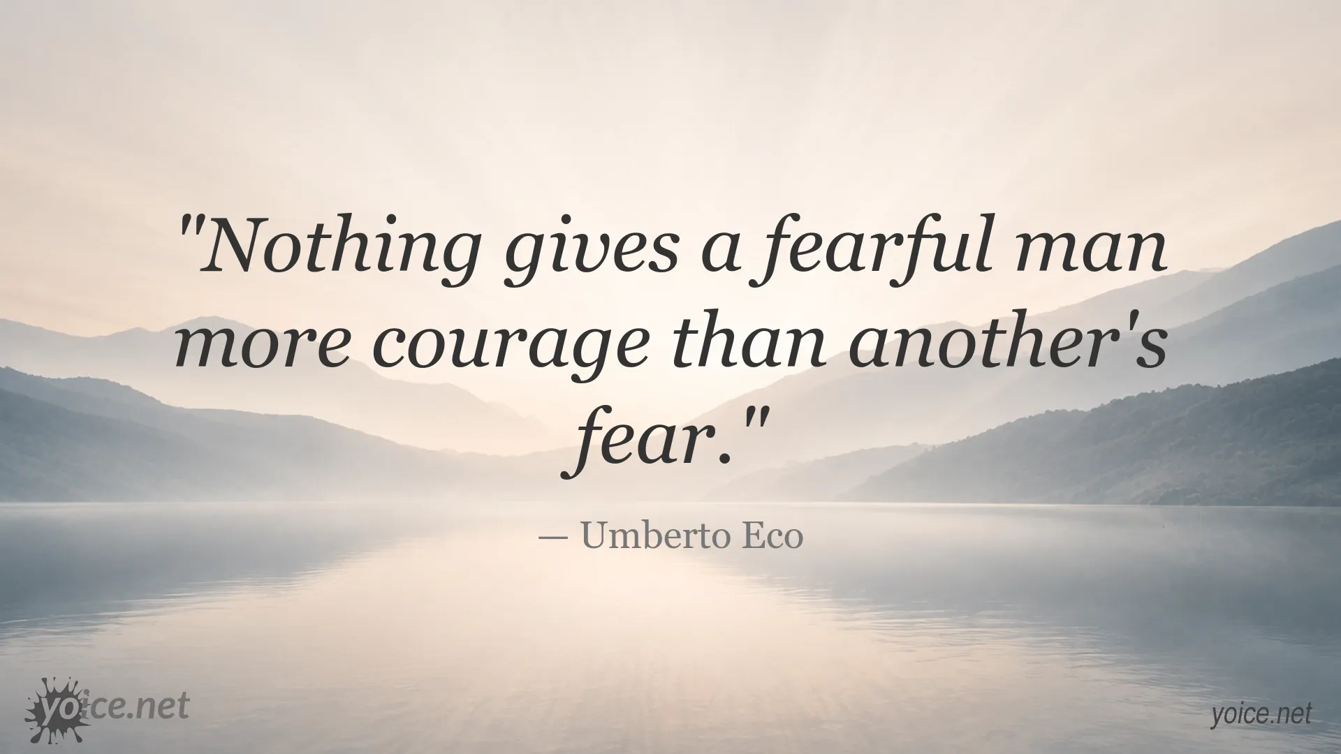 Inspirational Umberto Eco quote about fear and courage