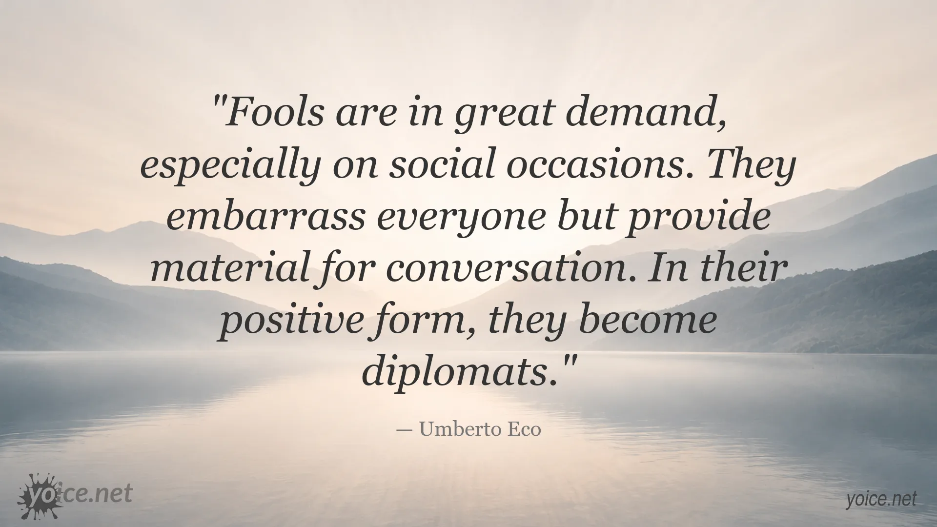 Inspirational Umberto Eco quote about fools, conversation, and diplomacy