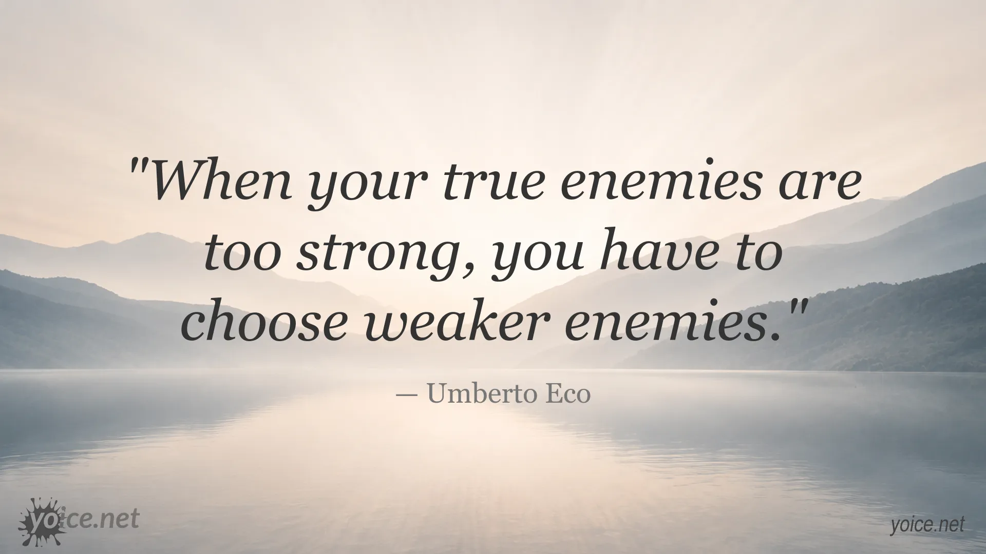 Umberto Eco quote image about choosing weaker enemies