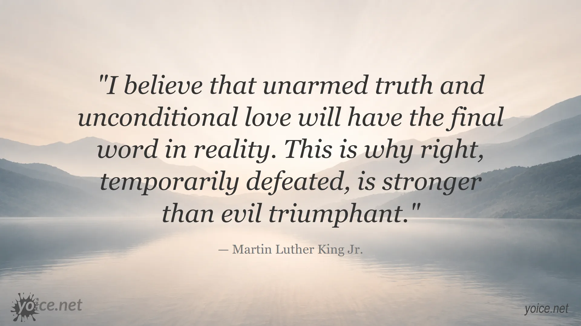 Inspirational quote about unarmed truth and unconditional love by Martin Luther King Jr.