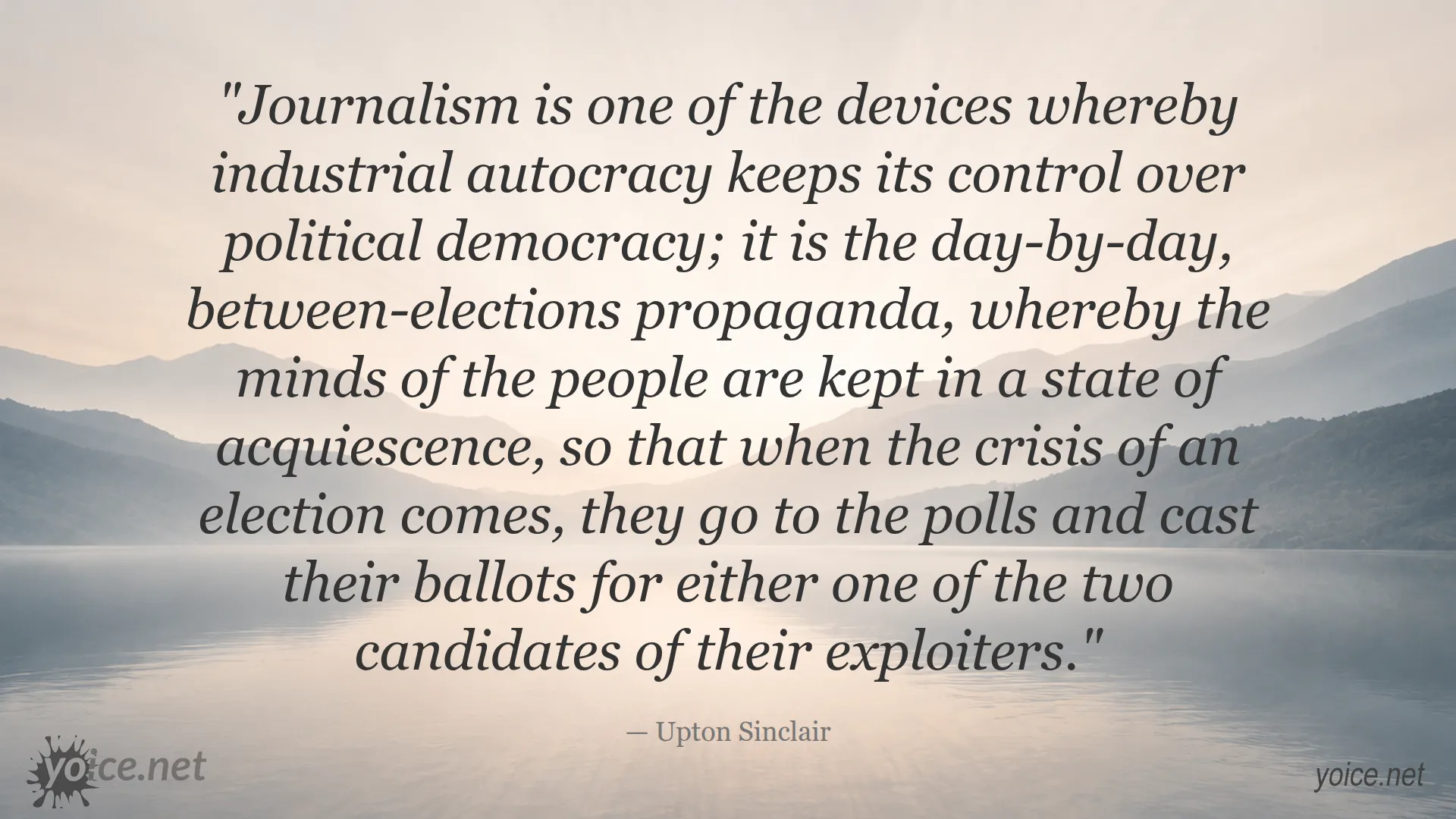 Quote by Upton Sinclair about journalism controlling political democracy
