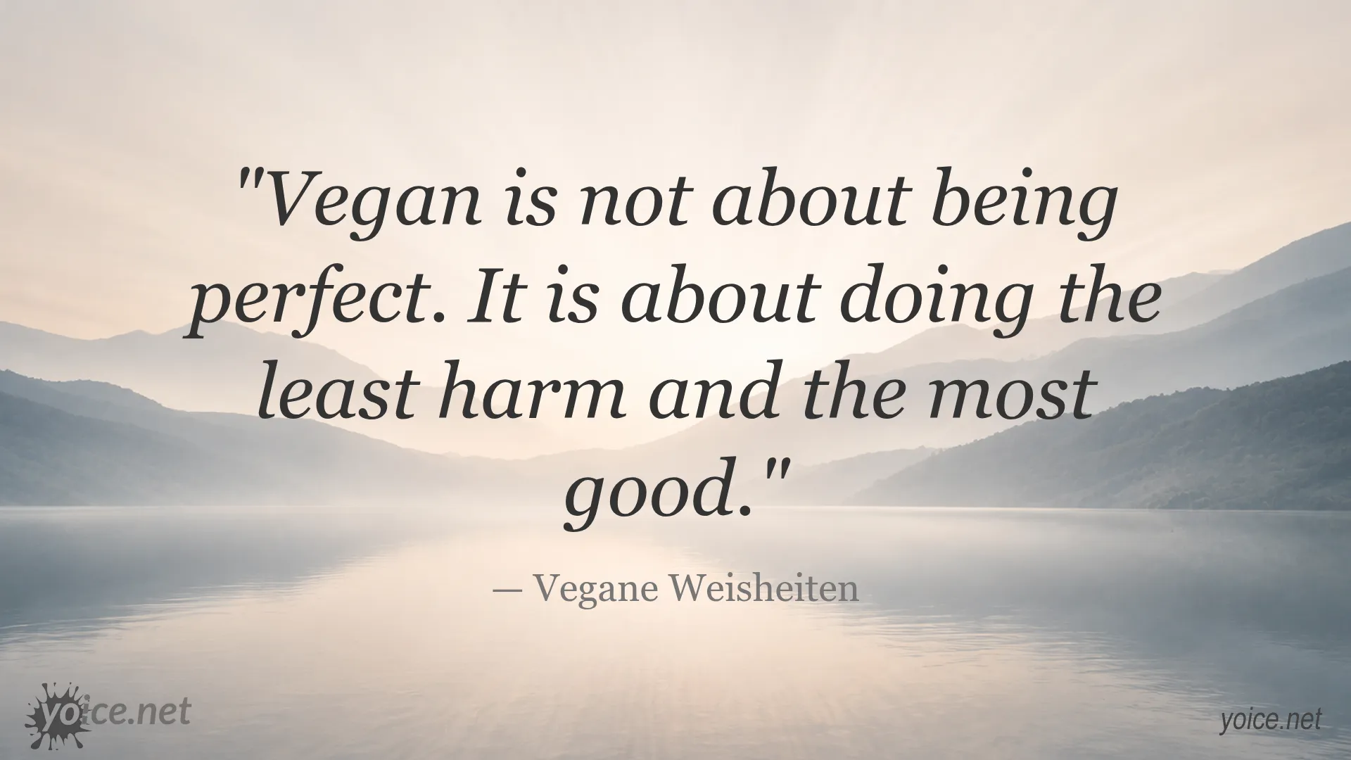 Quote about veganism by Vegane Weisheiten emphasizing doing the least harm and the most good