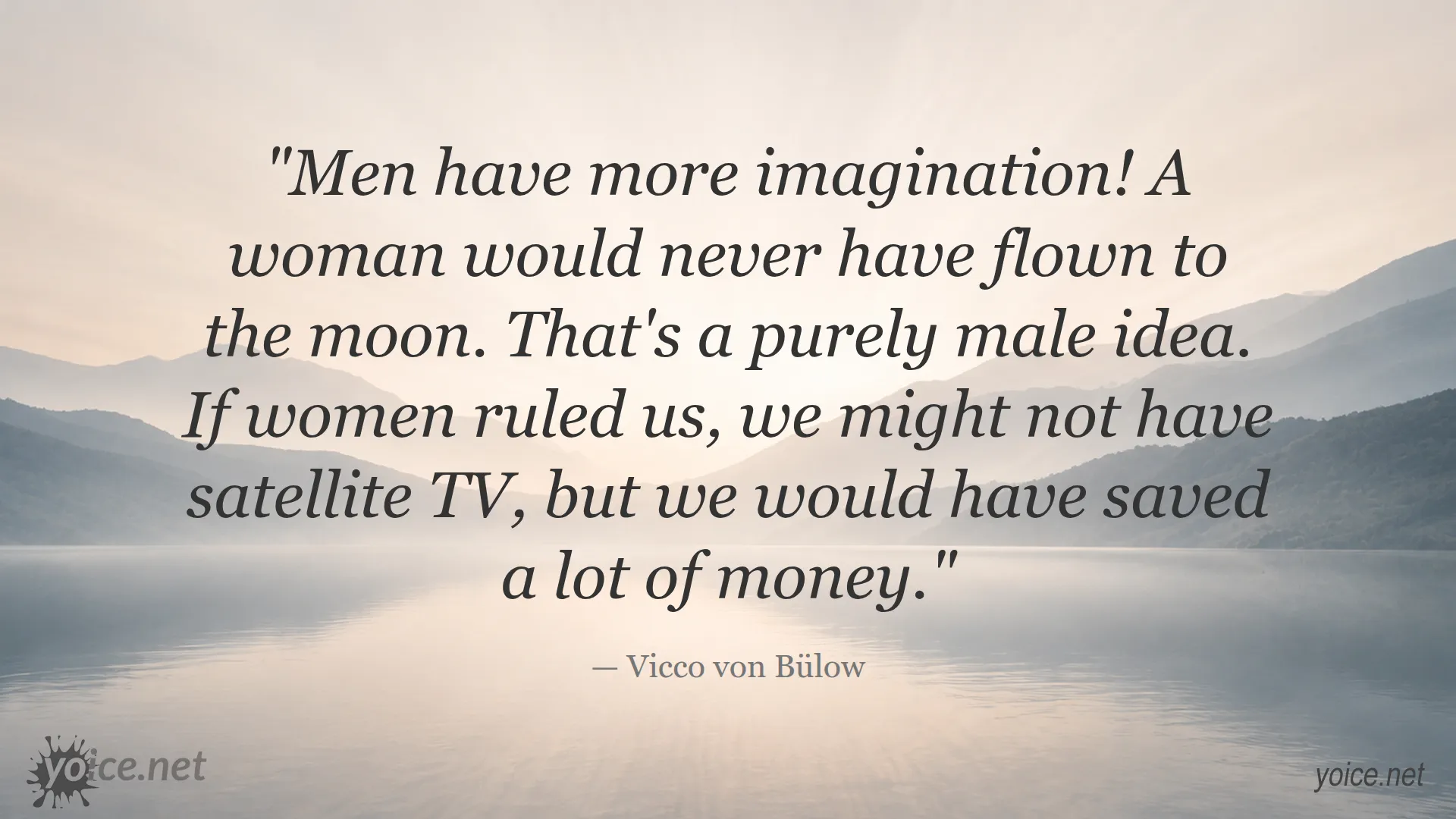 Quote by Vicco von Bülow about men having more imagination and women saving money