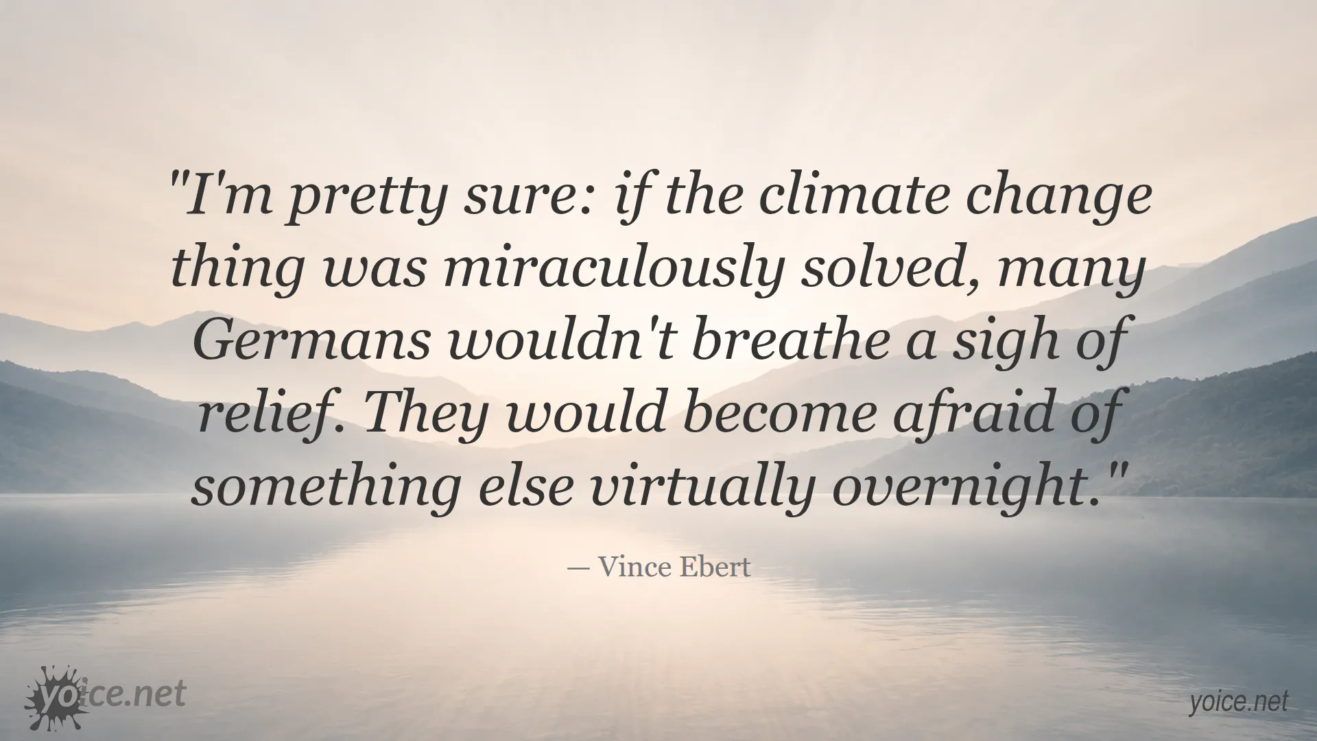 Quote image of Vince Ebert about German fears even if climate change is solved