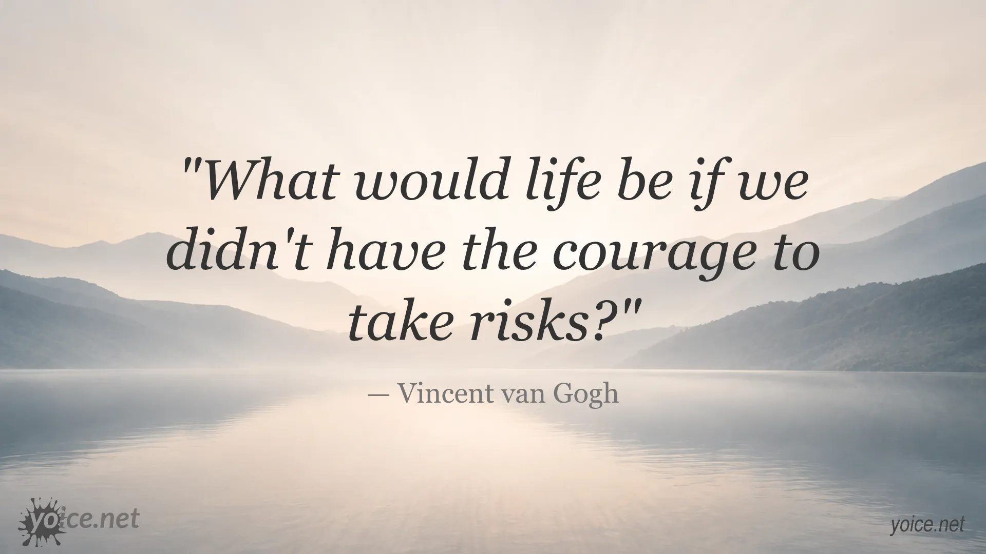 Inspirational quote by Vincent van Gogh about courage and taking risks