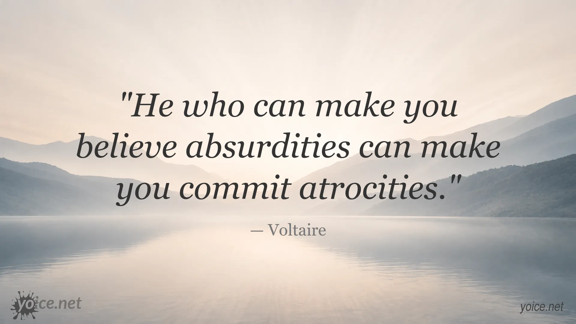 Quote by Voltaire about how believing absurdities can lead to committing atrocities