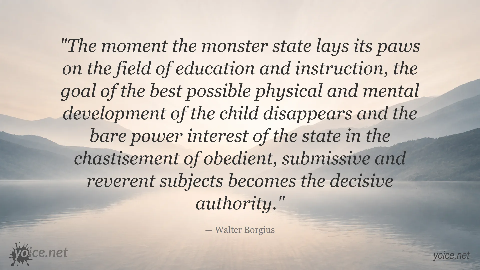Quote by Walter Borgius warning about state control over education and its impact on child development