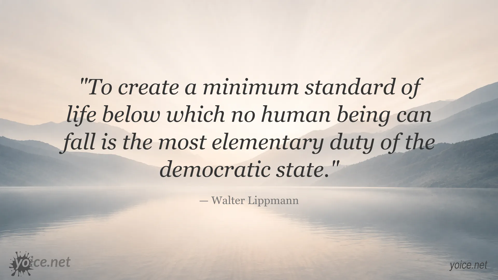 Walter Lippmann quote about the state's duty to ensure a minimum standard of living