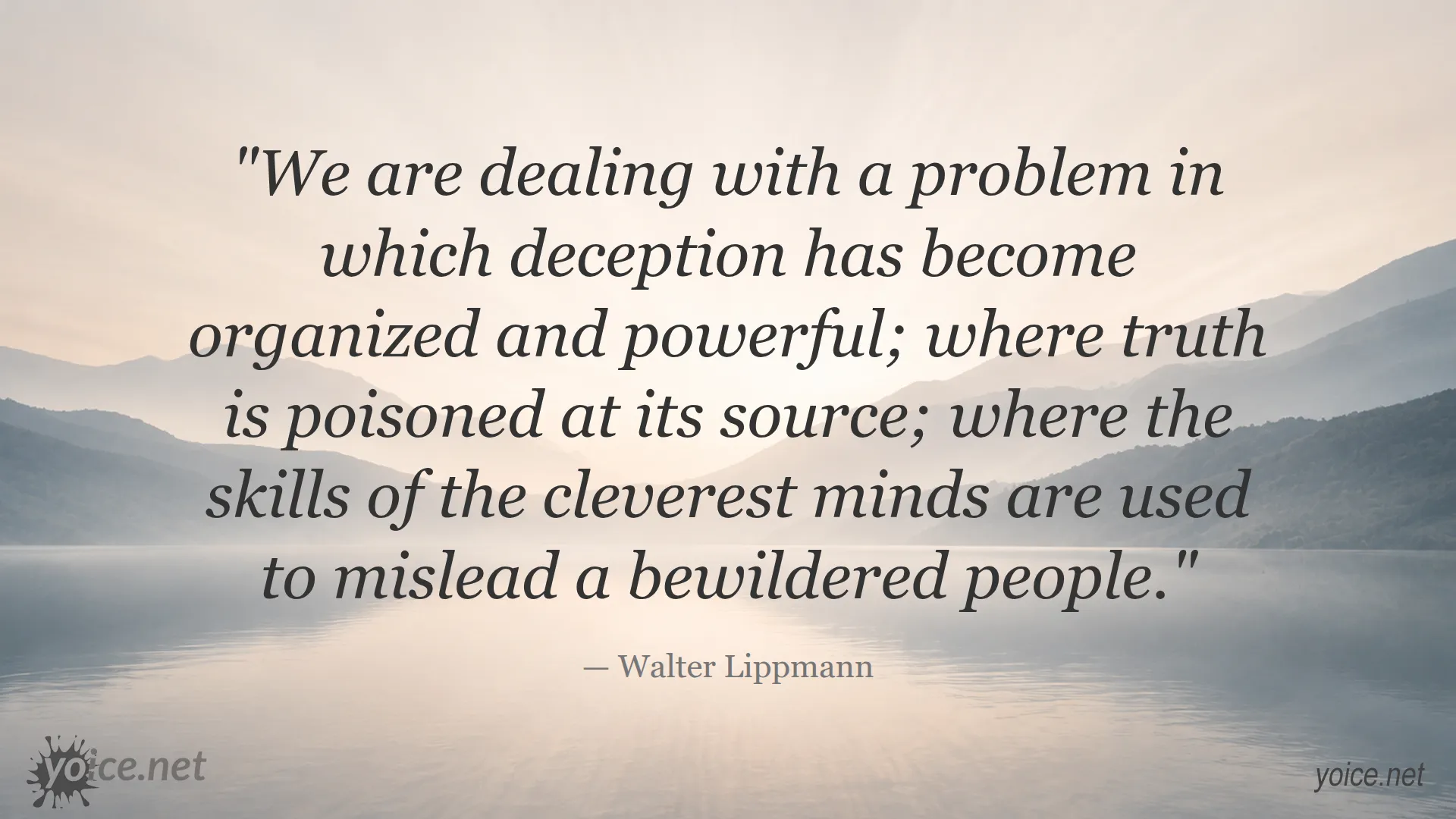 Quote by Walter Lippmann about organized deception and the poisoning of truth