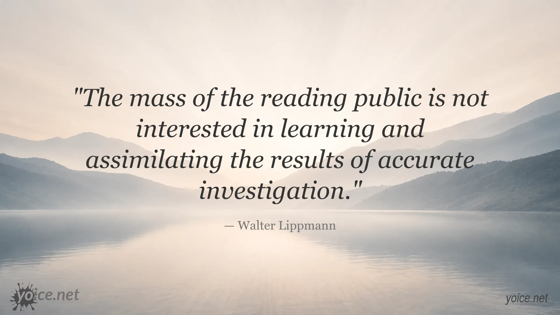 Walter Lippmann quote about the reading public and accurate investigation