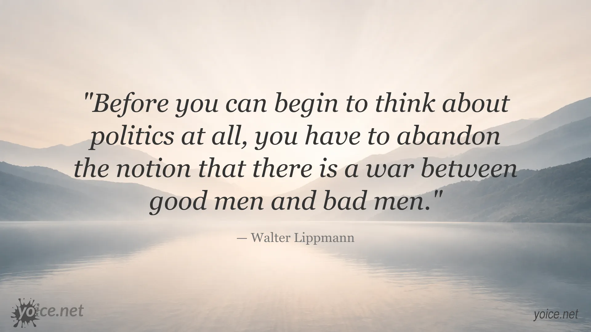 Walter Lippmann quote about politics and the perception of good and evil