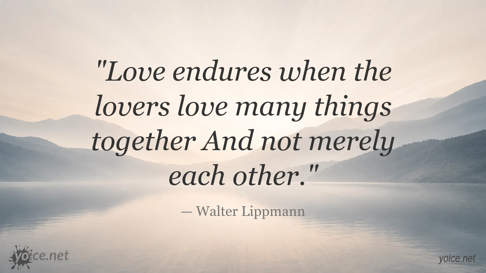 Walter Lippmann quote about enduring love and shared interests