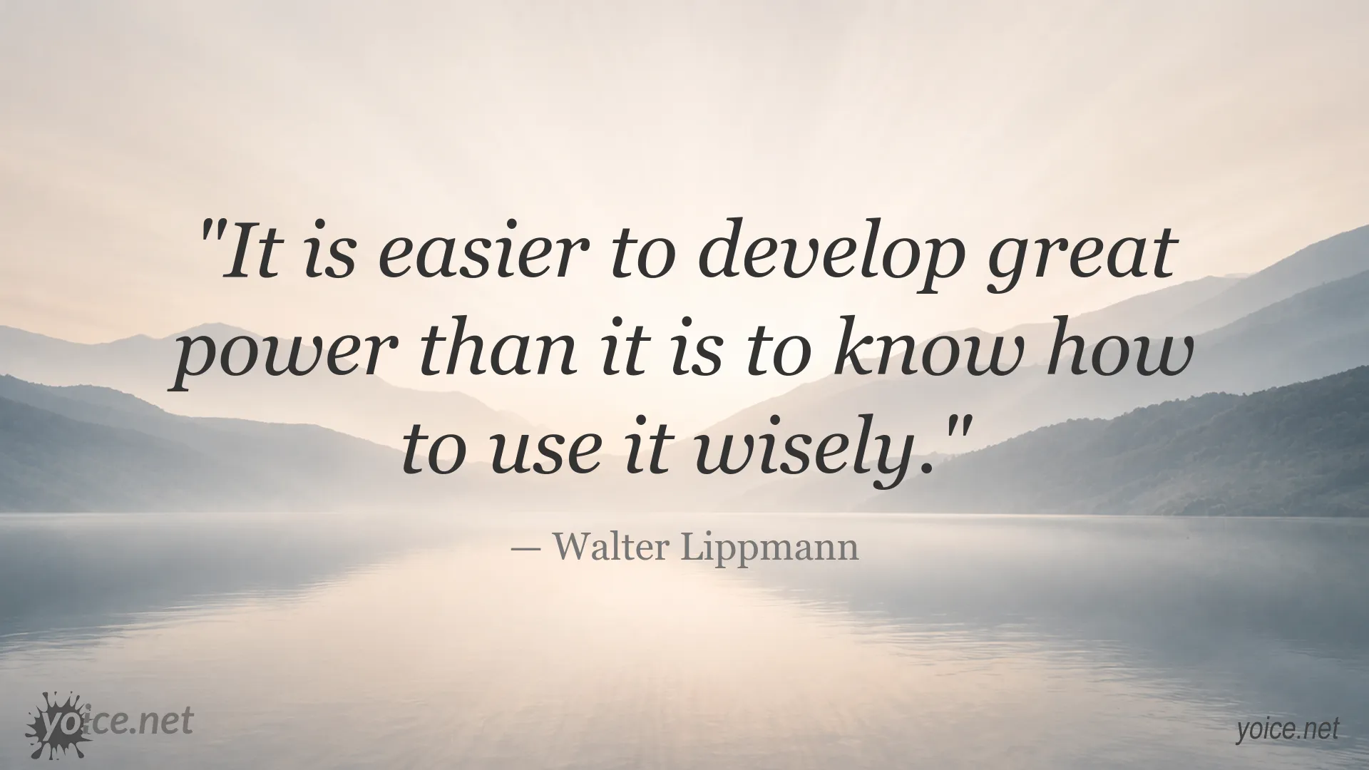 Inspirational Walter Lippmann quote image about using power wisely and responsibly