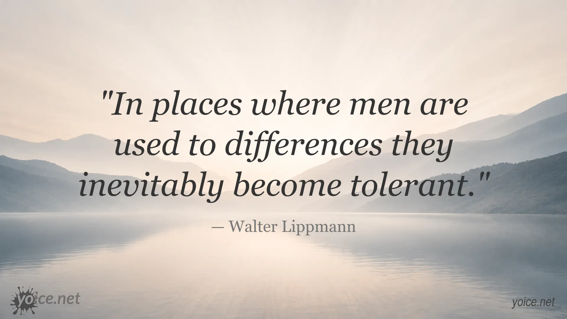 Walter Lippmann quote about tolerance and differences