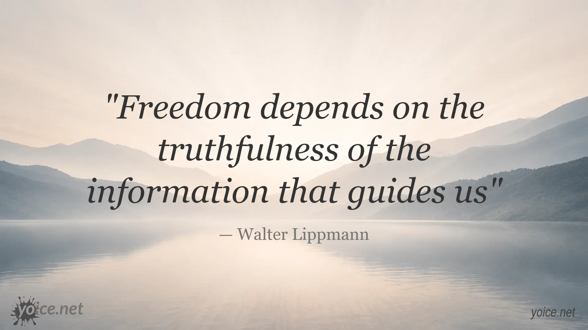 Quote by Walter Lippmann stating freedom depends on truthful information