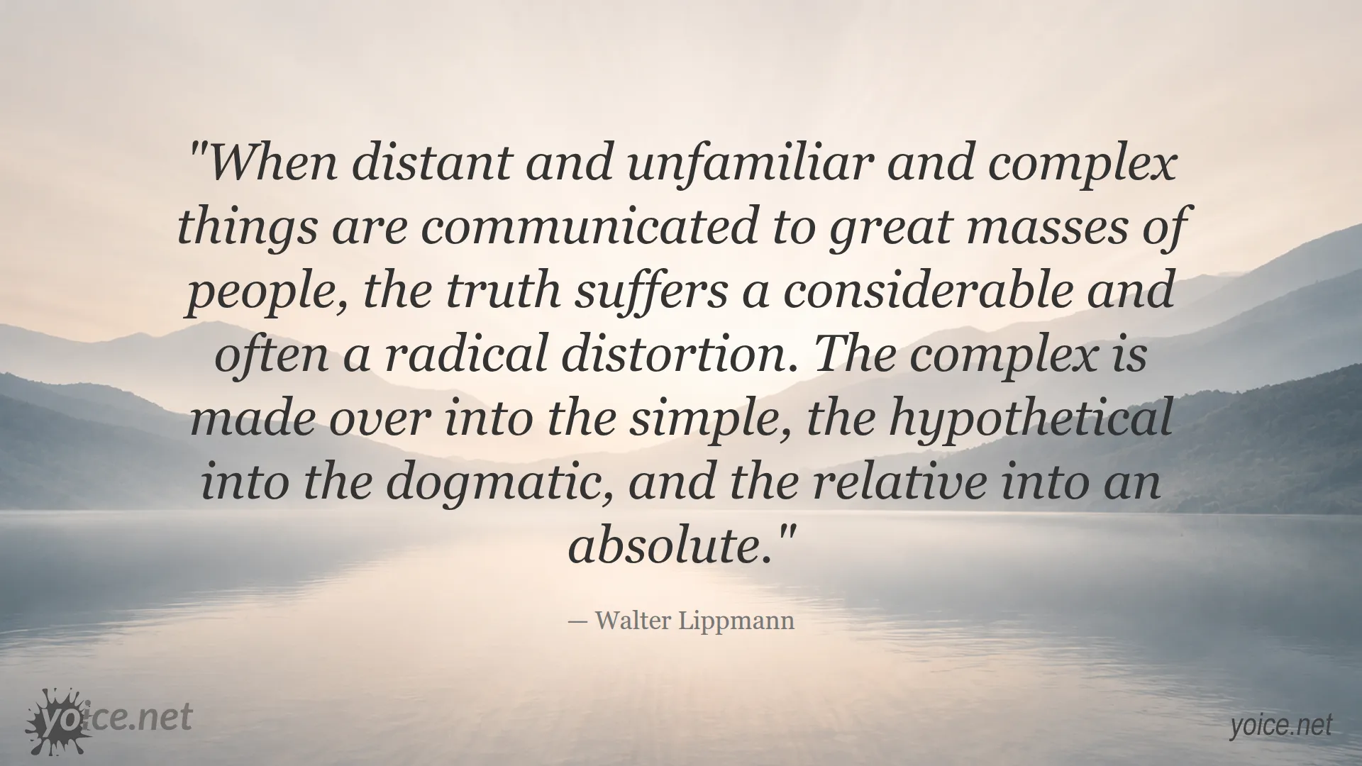 Walter Lippmann quote about truth, distortion, and mass communication