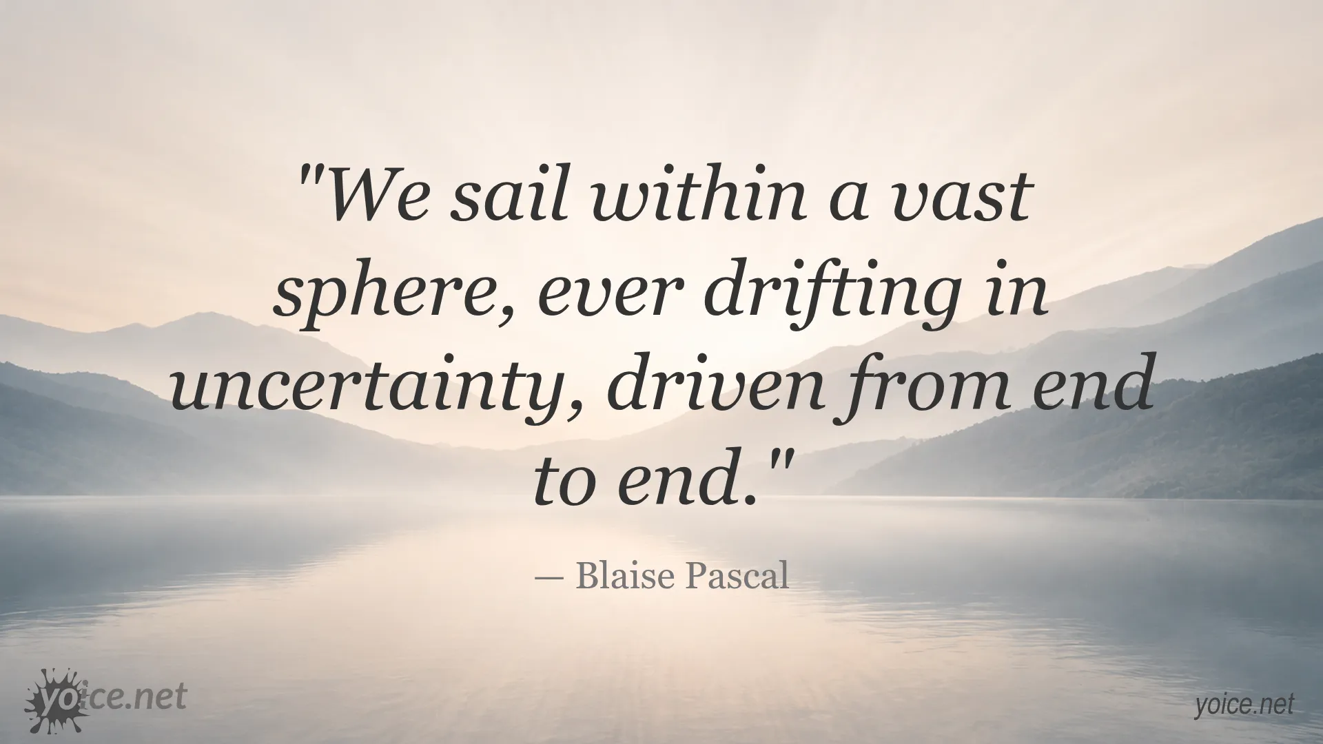 Inspirational quote by Blaise Pascal about sailing within a vast sphere