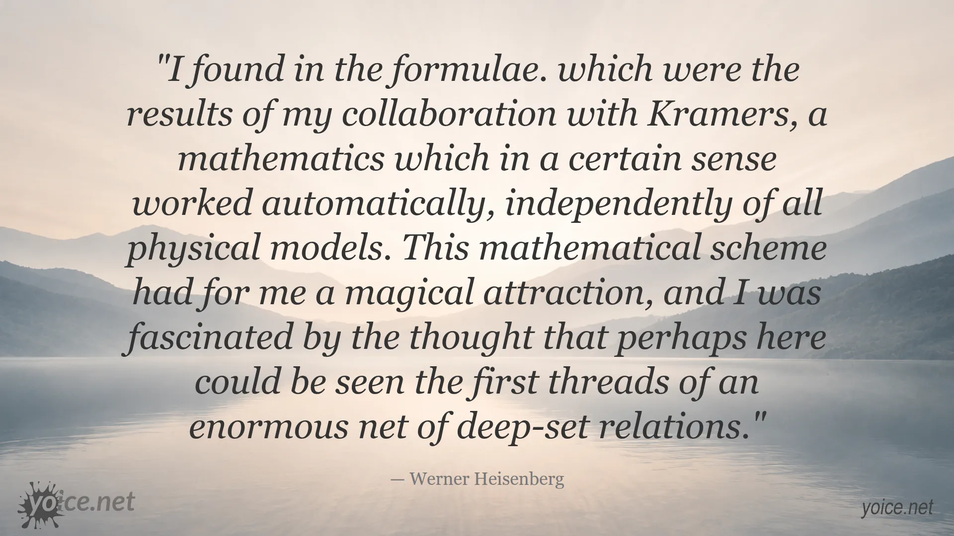 Quote by Werner Heisenberg about the magical attraction of mathematics in physics