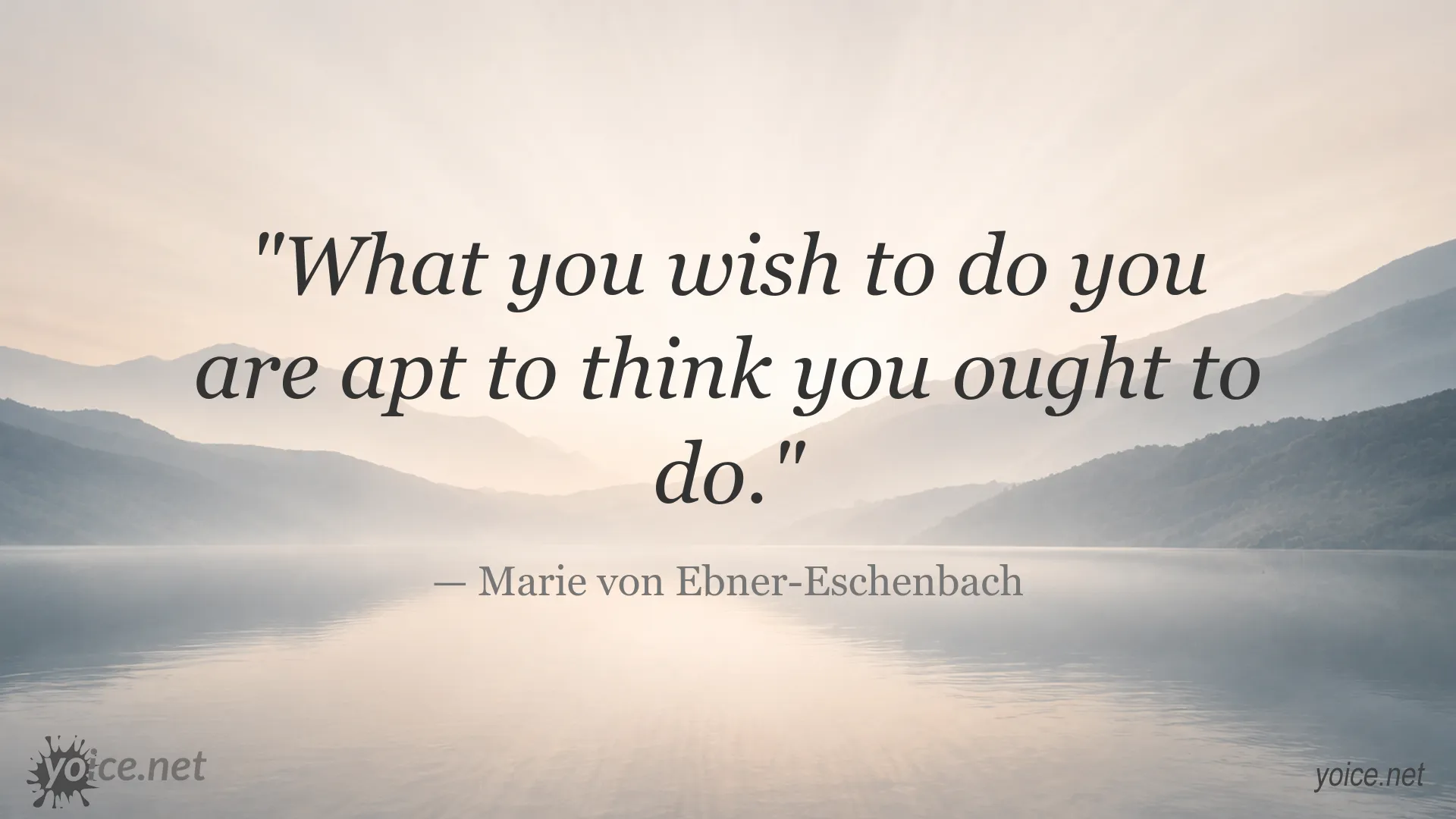 Inspirational quote by Marie von Ebner-Eschenbach about what you wish to do