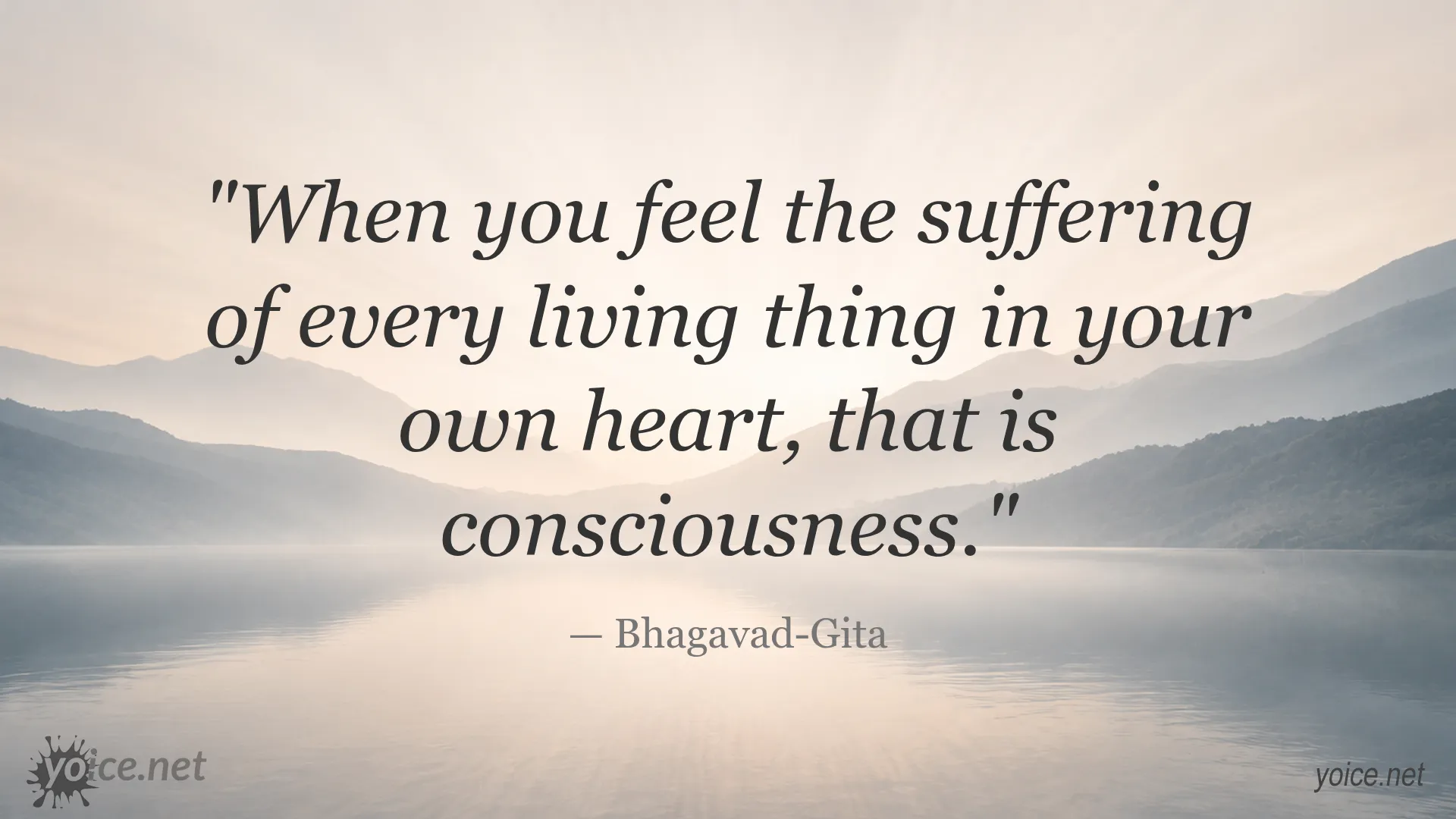 Quote about consciousness and compassion by Bhagavad-Gita