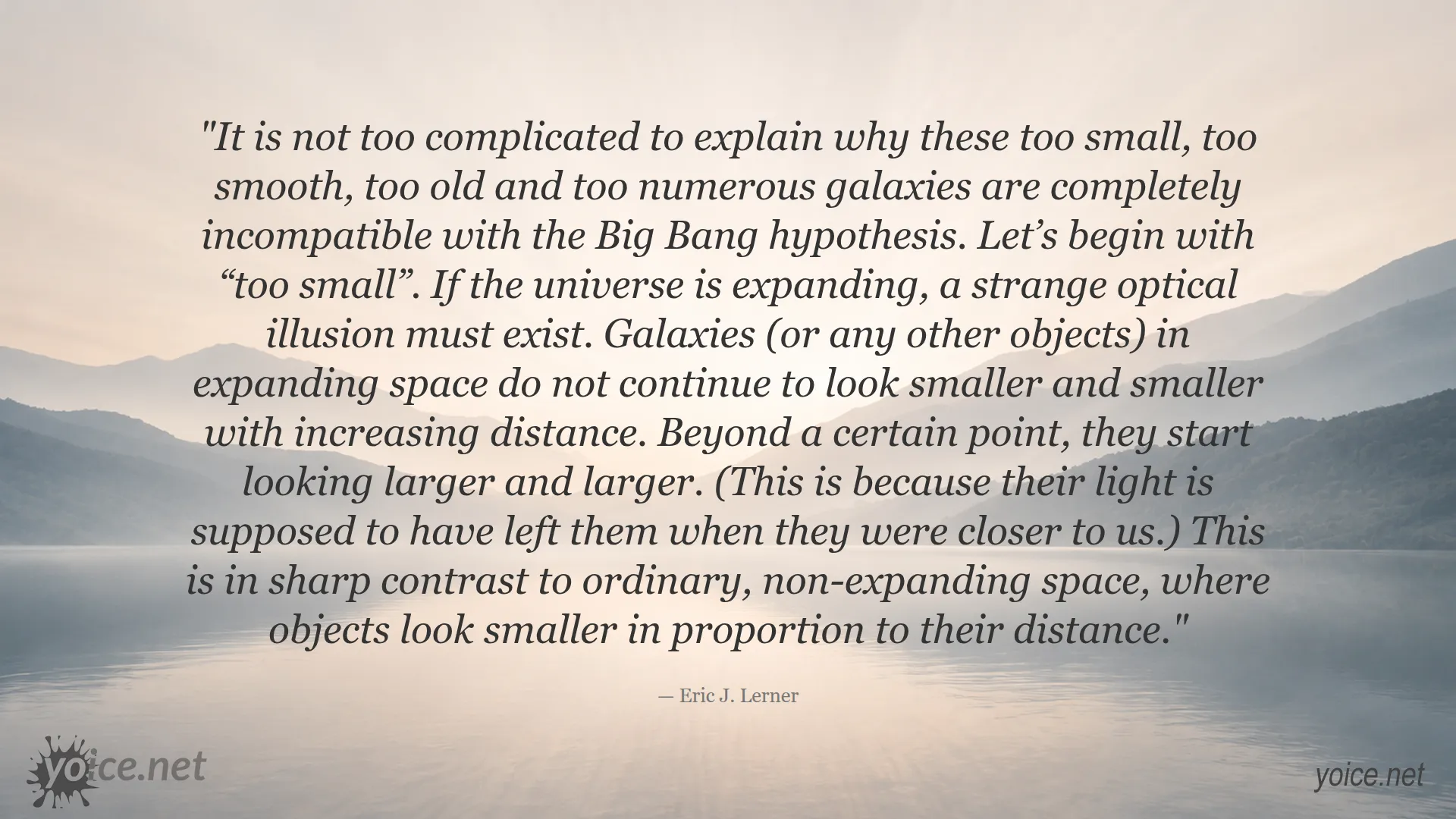 Quote by Eric J. Lerner about galaxies being too small, smooth, old, and numerous challenging the Big Bang hypothesis