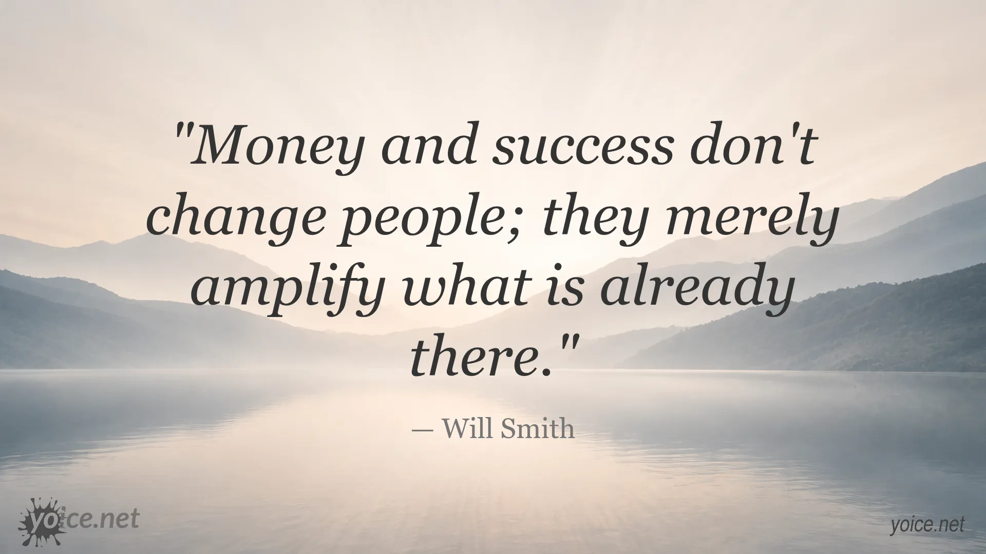 Quote by Will Smith about money and success amplifying character