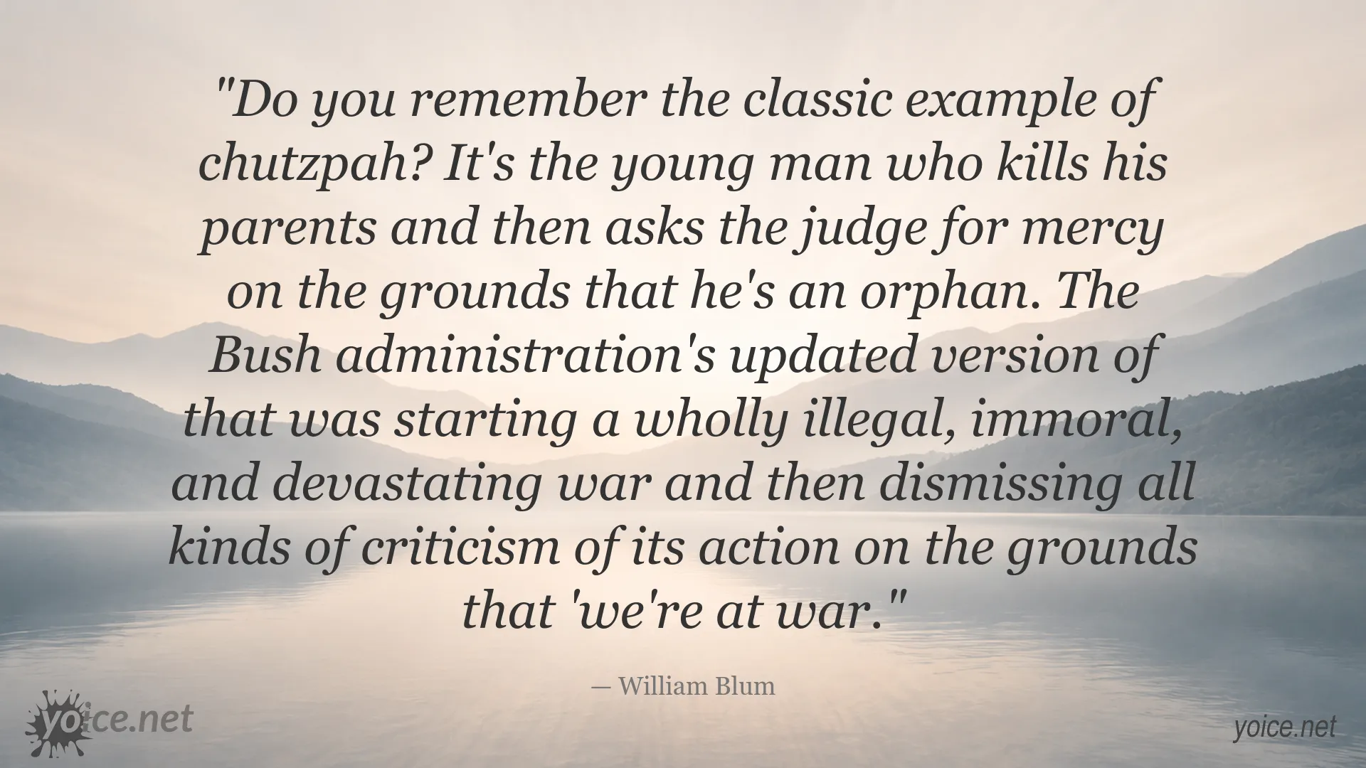 William Blum quote about chutzpah, criticism, and the Iraq War