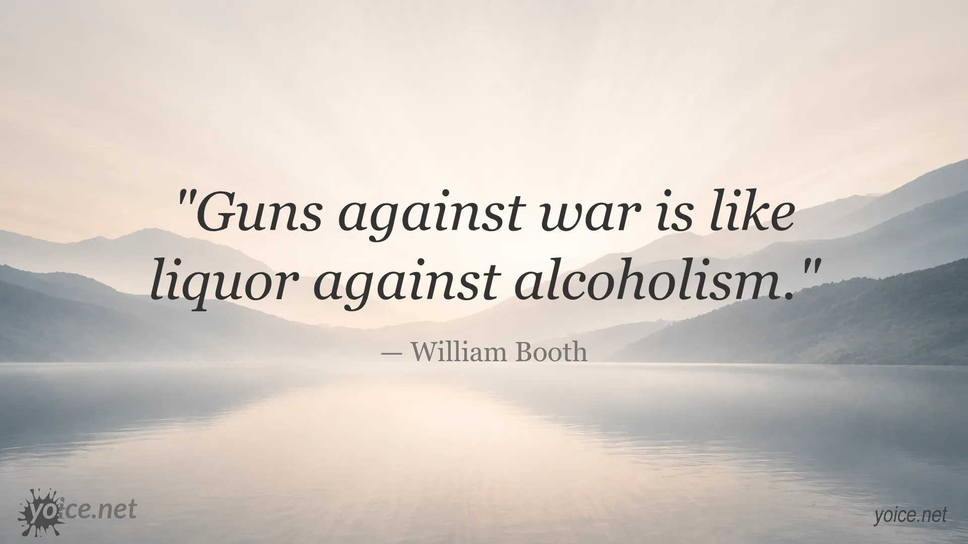 Quote by William Booth about guns being ineffective against war