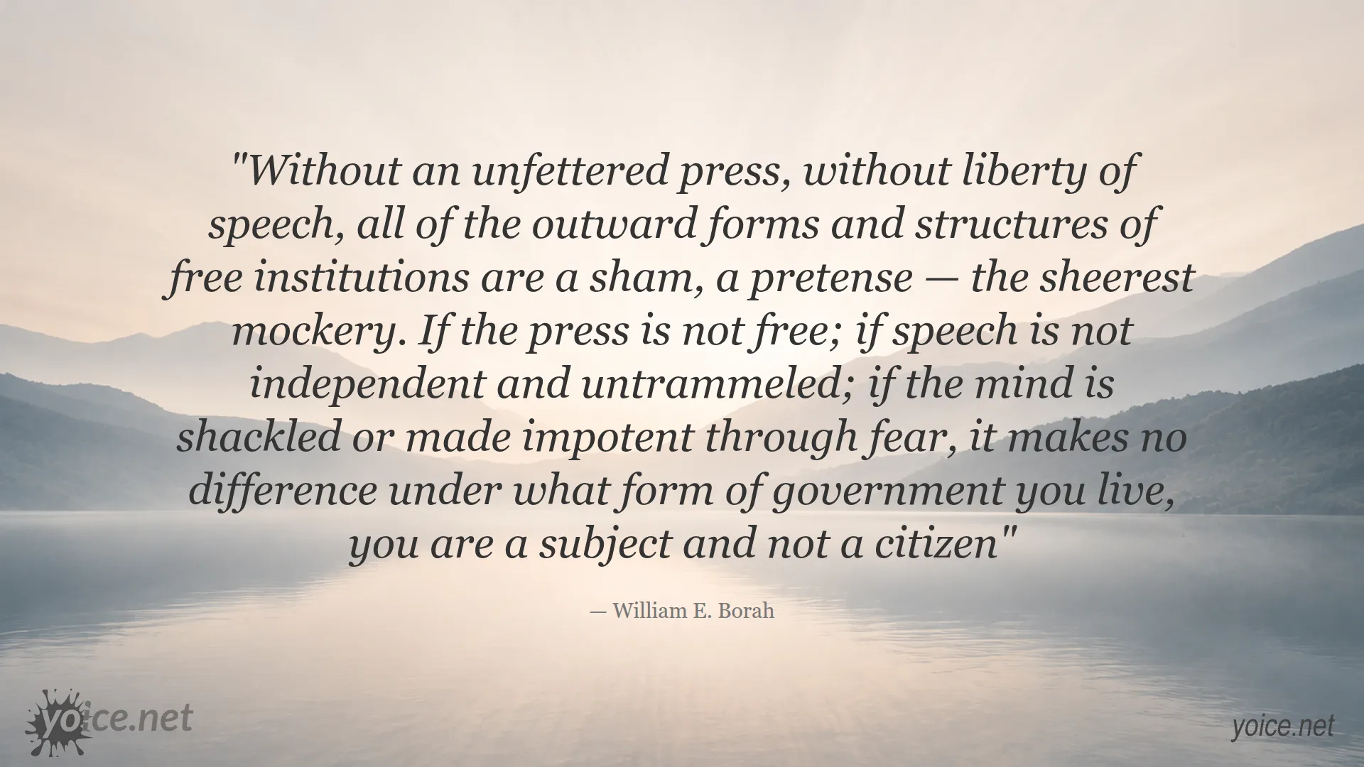 Quotation by William E. Borah on the importance of a free press and liberty of speech in democracy