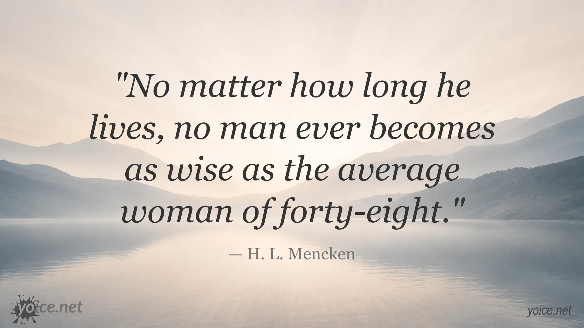 Quote image featuring H. L. Mencken's quote about wisdom and a 48-year-old woman
