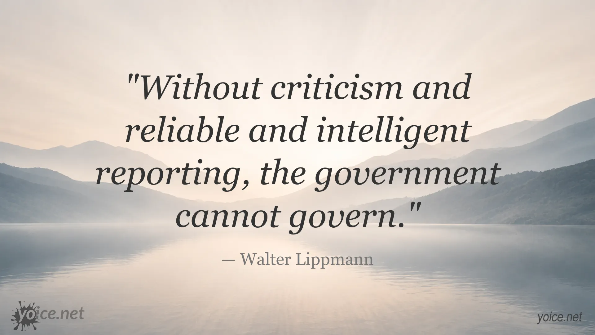 Walter Lippmann quote about criticism and intelligent reporting in government
