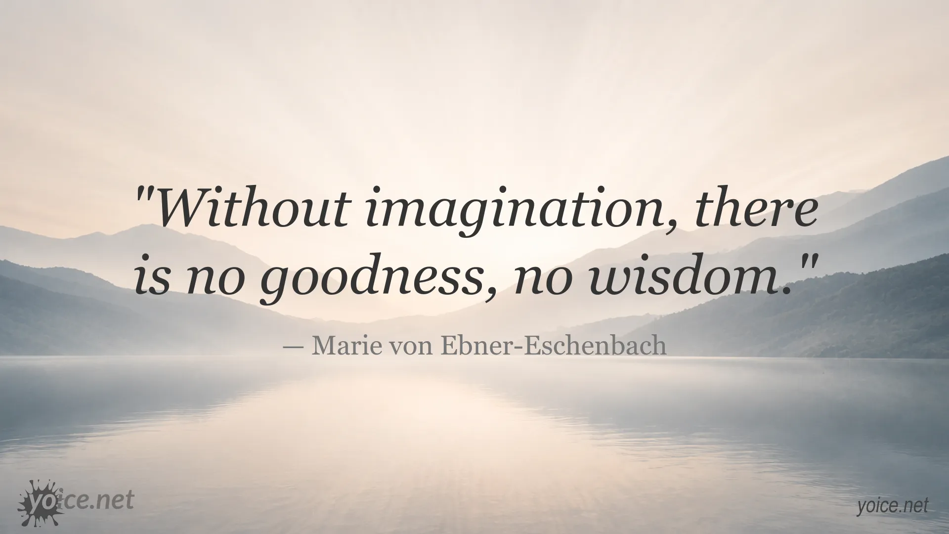 Inspirational quote image featuring Marie von Ebner-Eschenbach on imagination, goodness, and wisdom