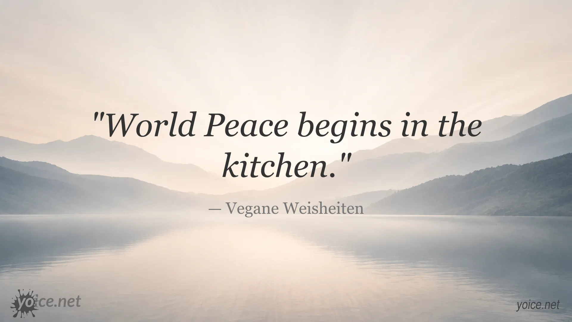 Inspirational quote by Vegane Weisheiten: World Peace begins in the kitchen