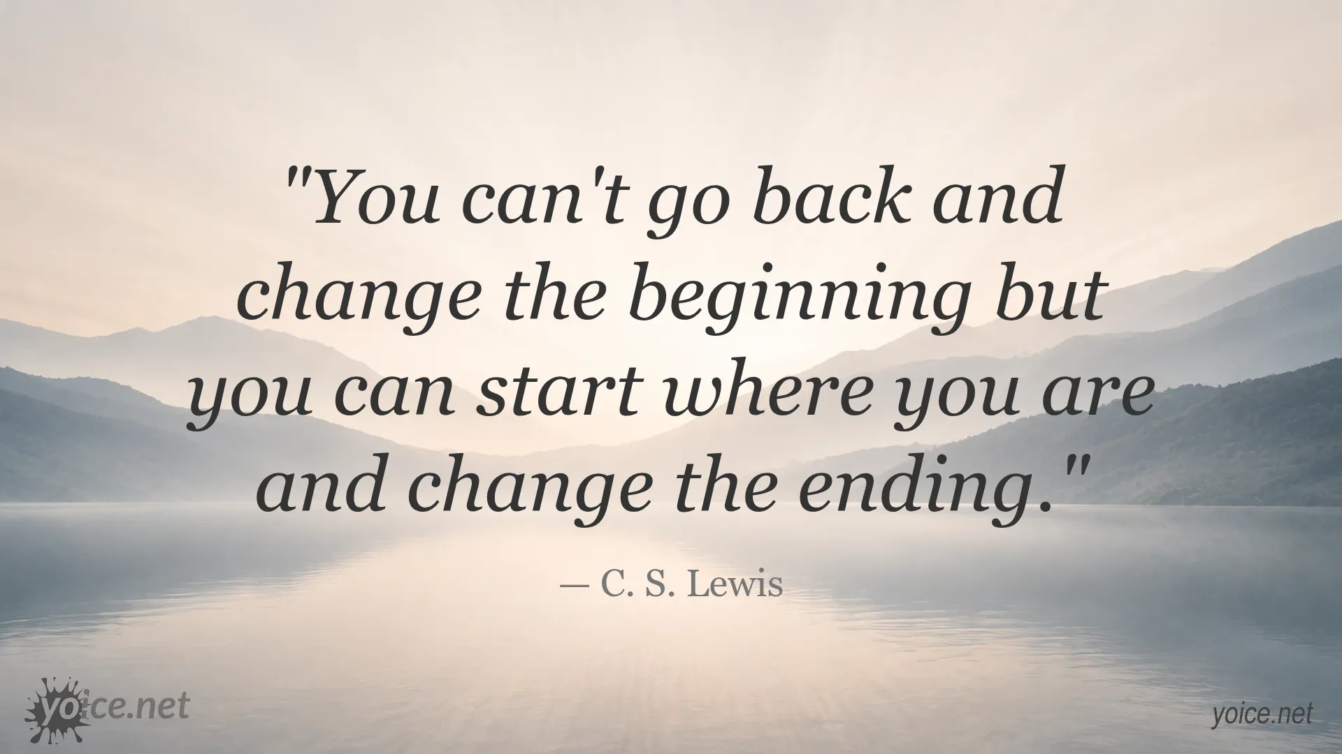 Inspirational quote by C. S. Lewis about changing the ending by starting where you are